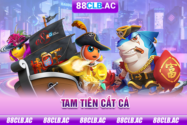 tam tiên cắt cá